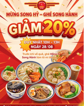 MỪNG THÁNG 8 SONG HỶ: BÙNG NỔ GIỜ VÀNG GIẢM 20% TẠI HỒNG KÝ MÌ GIA SONG HÀNH (28/08)